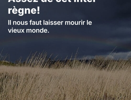 Assez de cet inter-règne!